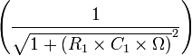 \left(\dfrac{1}{\sqrt{1+(R_1\times C_1\times\Omega)}^{2}}\right)