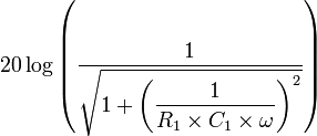 20\log{\left(\dfrac{1}{\sqrt{1+\left(\dfrac{1}{R_1\times C_1\times\omega}\right)^{2}}}\right)}