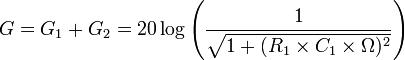  G=G_1+G_2 = 20\log{\left(\dfrac{1}{\sqrt{1+(R_1\times C_1\times\Omega)^{2}}}\right)}